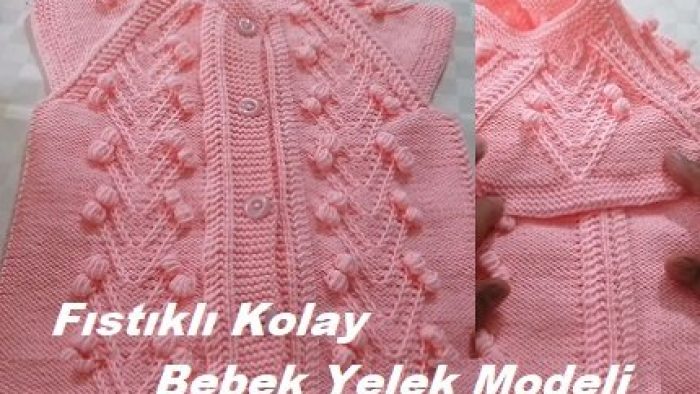 Fıstıklı Kolay Bebek Yelek Modeli