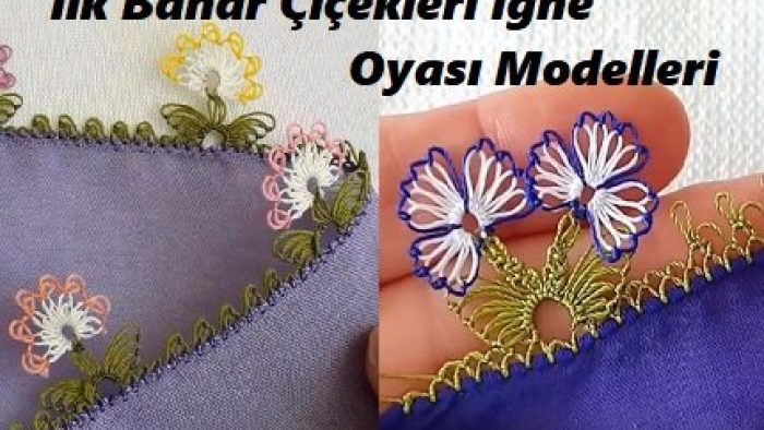 İlk Bahar Çiçekleri İğne Oyası Modelleri