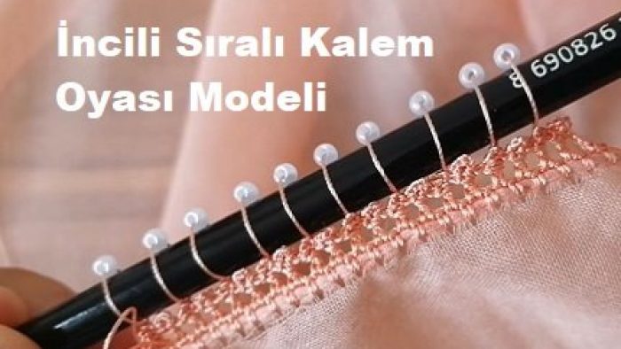 İncili Sıralı Kalem Oyası Modeli