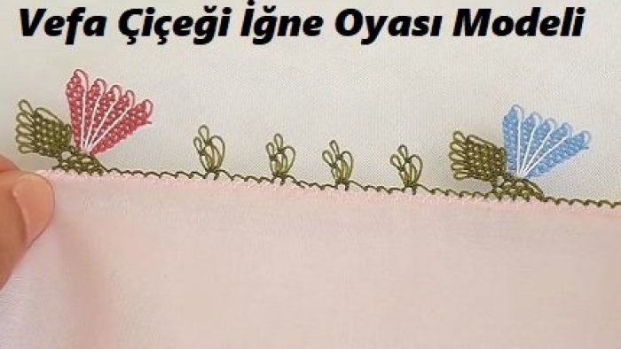 Vefa Çiçeği İğne Oyası Modeli