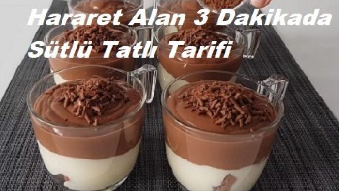 Hararet Alan 3 Dakikada Sütlü Tatlı Tarifi