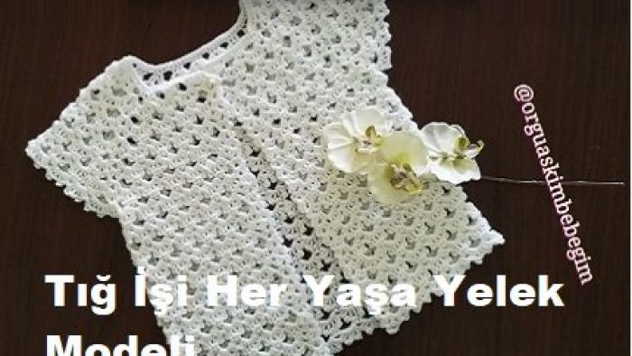 Tığ İşi Her Yaşa Yelek Modeli