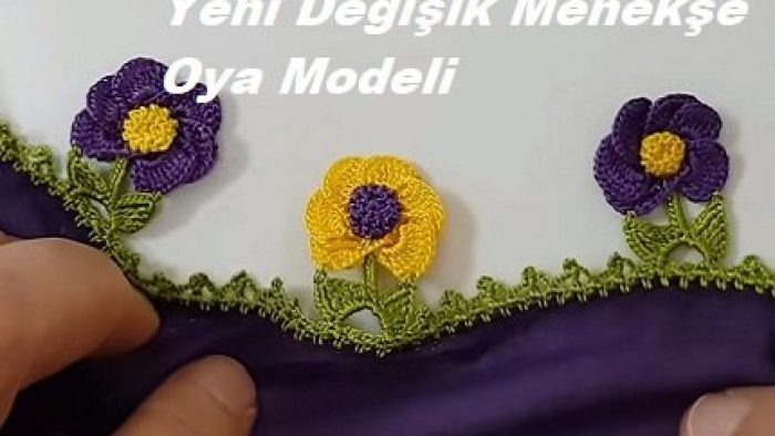 Yeni Değişik Menekşe Oya Modeli