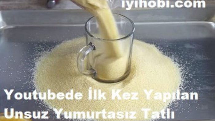 Youtube İlk Kez Yapılan Unsuz Yumurtasız Tatlı Tarifi