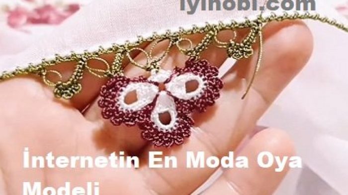 İnternetin En Moda Oya Modeli