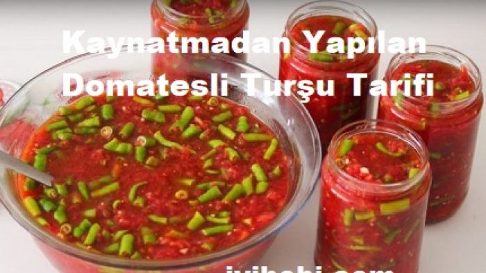 Ocaksız Yapılan Domatesli Turşu Tarifi