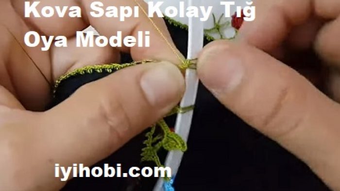 Kova Sapı Kolay Tığ Oya Modeli