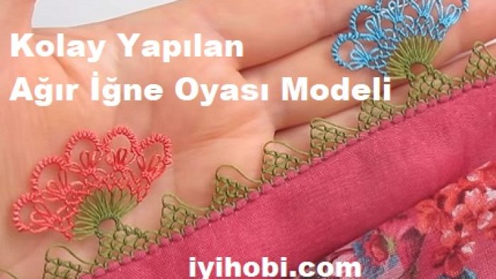 Kolay Yapılan Ağır İğne Oyası Modeli