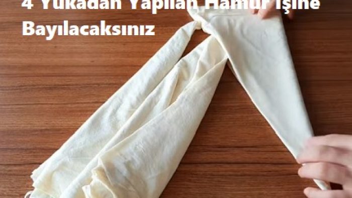 4 Yufkadan Yapılan Hamur İşine Bayılacaksınız