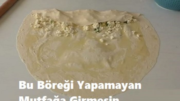 Bu Böreği Yapamayan Mutfağa Girmesin