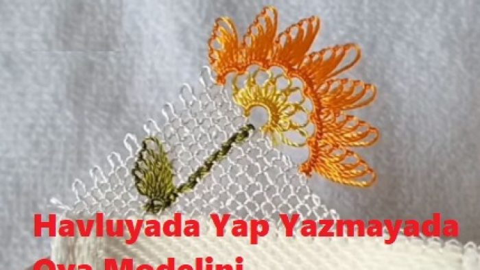 Havluyada Yap Yazmayada Oya Modelini