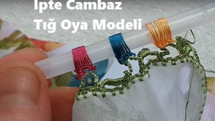İpte Cambaz Tığ Oya Modeli