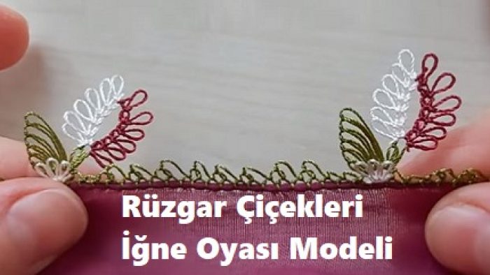 Rüzgar Çiçekleri İğne Oyası Modeli