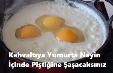Kahvaltıya Yumurta Neyin İçinde Piştiğine Şaşacaksınız 1
