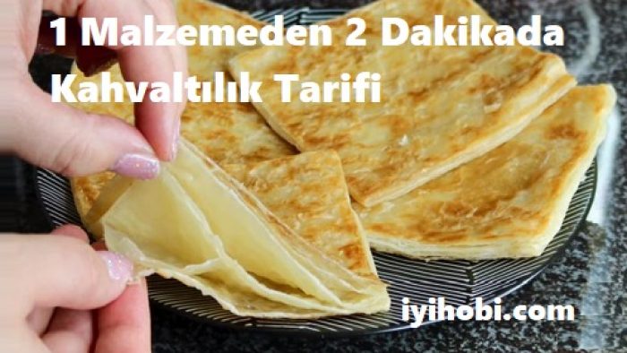 Tek Malzemeden 2 Dakikada Kahvaltılık Tarifi