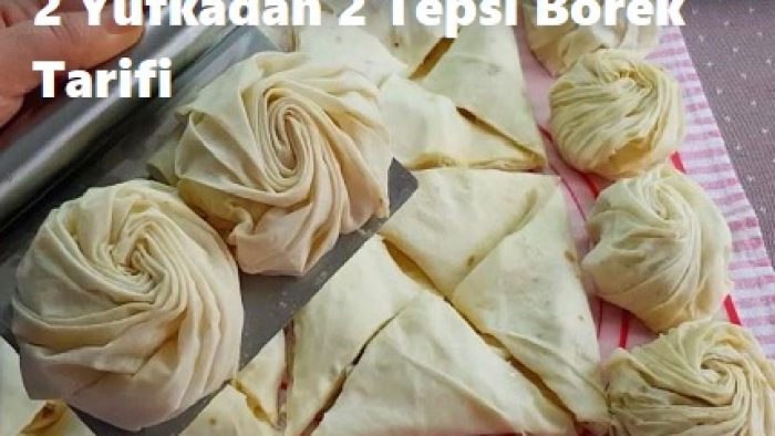 2 Yufkadan 2 Tepsi Börek Tarifi