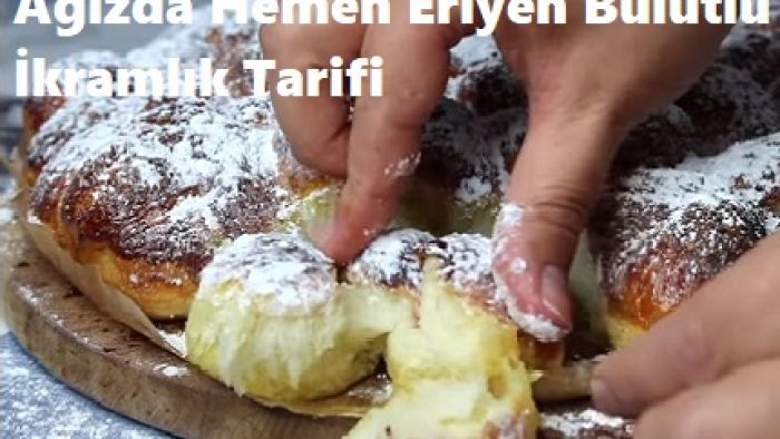 Ağızda Hemen Eriyen Bulutlu İkramlık Tarifi